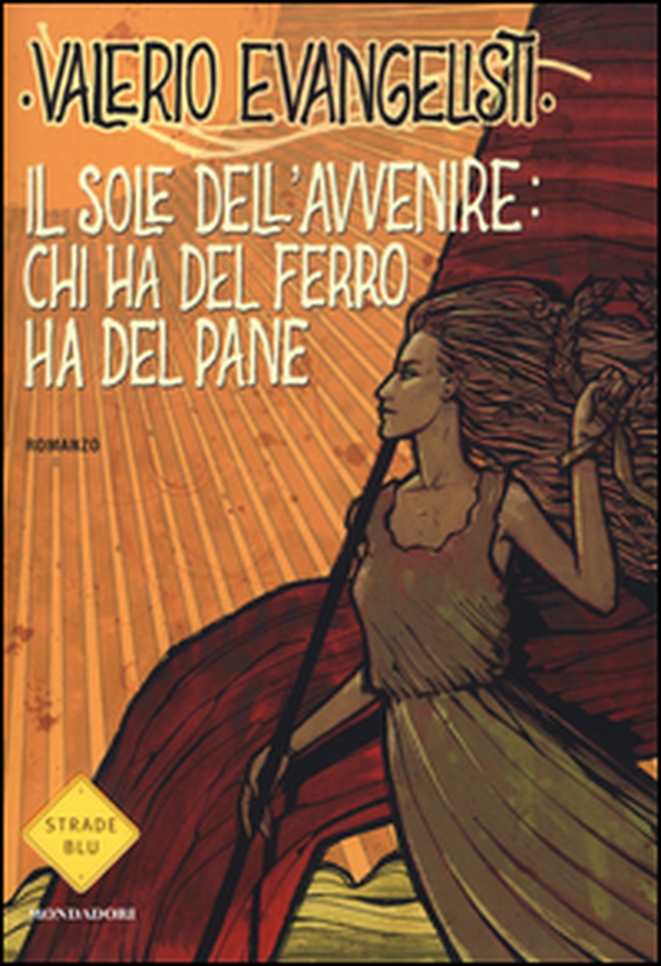Chi ha del ferro ha del pane. Il sole dell'avvenire - Vol. 2 - Librerie.coop Chi ha del ferro ha del pane. Il sole dell'avvenire - Vol. 2 - Librerie.coop
