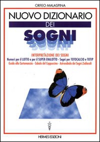 Nuovo dizionario dei sogni. Interpretazione dei sogni. Numeri per il lotto, segni per totocalcio e totip. Guida alla cartomanzia. Cabala del cappuccino... - Librerie.coop