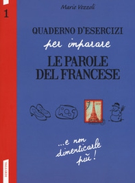 Quaderno d'esercizi per imparare le parole del francese - Librerie.coop