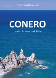 Conero. I sentieri del lavoro e del diletto - Librerie.coop