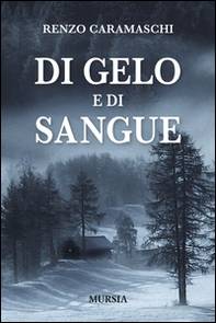 Di gelo e di sangue - Librerie.coop