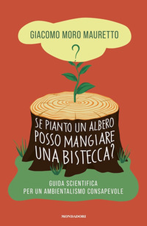 Se pianto un albero posso mangiare una bistecca? Guida scientifica per un ambientalismo consapevole - Librerie.coop Se pianto un albero posso mangiare una bistecca? Guida scientifica per un ambientalismo consapevole - Librerie.coop