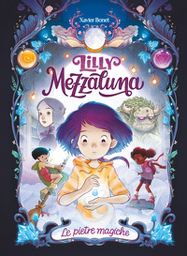 Lilly Mezzaluna. Le pietre magiche - Librerie.coop Lilly Mezzaluna. Le pietre magiche - Librerie.coop