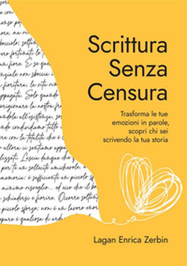 Scrittura senza censura. Trasforma le tue emozioni in parole, scopri chi sei scrivendo la tua storia - Librerie.coop Scrittura senza censura. Trasforma le tue emozioni in parole, scopri chi sei scrivendo la tua storia - Librerie.coop