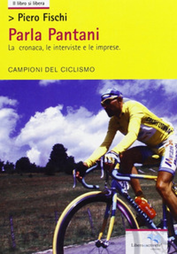 Parla Pantani. La cronaca, le interviste e le imprese - Librerie.coop Parla Pantani. La cronaca, le interviste e le imprese - Librerie.coop