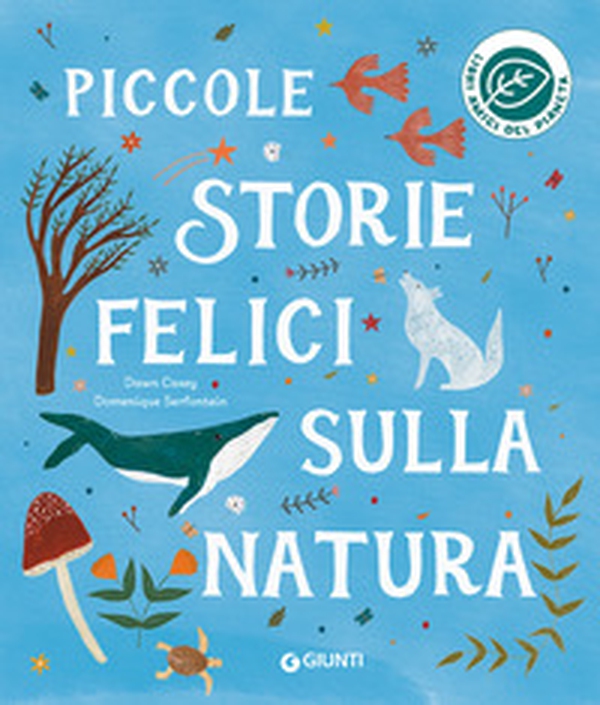 Piccole storie felici sulla natura - Librerie.coop Piccole storie felici sulla natura - Librerie.coop