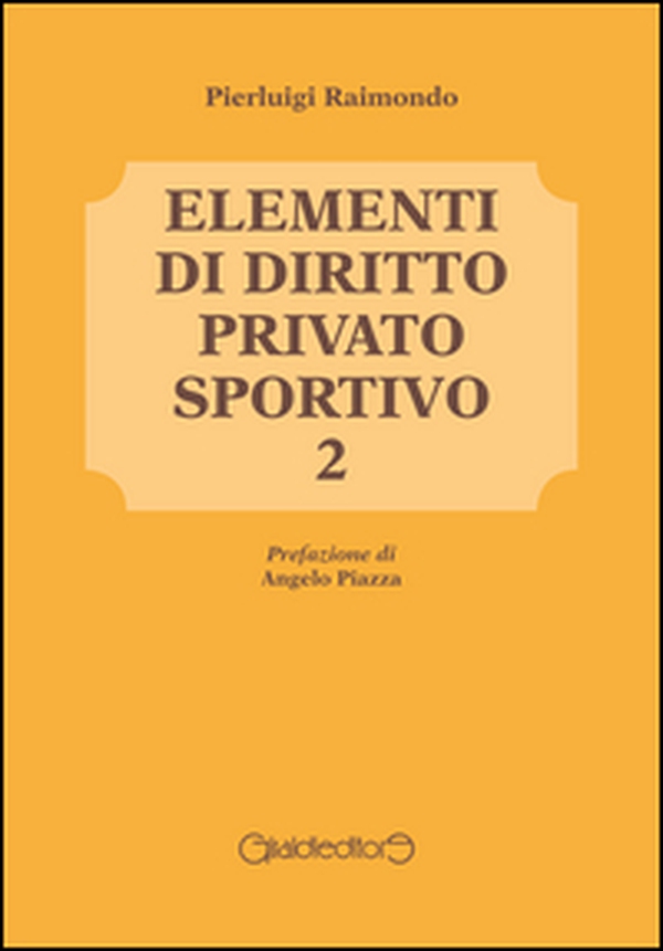 Elementi di diritto privato sportivo - Vol. 2 - Librerie.coop Elementi di diritto privato sportivo - Vol. 2 - Librerie.coop