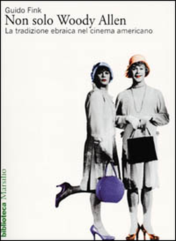 Non solo Woody Allen. La tradizione ebraica nel cinema americano - Librerie.coop Non solo Woody Allen. La tradizione ebraica nel cinema americano - Librerie.coop