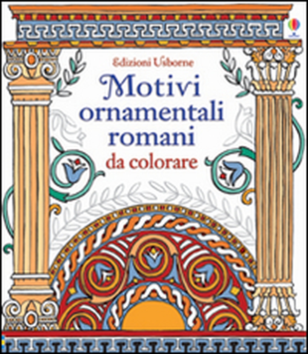 Motivi ornamentali romani. Da colorare - Librerie.coop Motivi ornamentali romani. Da colorare - Librerie.coop