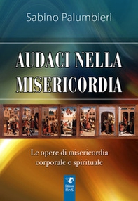 Audaci nella misericordia - Librerie.coop