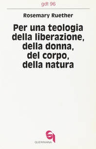 Per una teologia della liberazione della donna, del corpo, della natura - Librerie.coop Per una teologia della liberazione della donna, del corpo, della natura - Librerie.coop