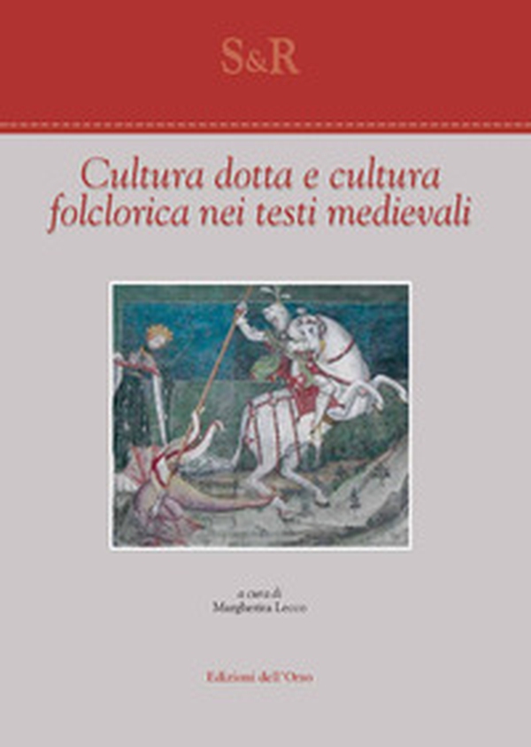 Cultura dotta e cultura folcrorica nei testi medievali - Librerie.coop Cultura dotta e cultura folcrorica nei testi medievali - Librerie.coop