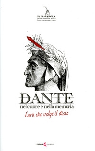 Dante. Nel cuore della memoria. L'ora che volge al disio - Librerie.coop