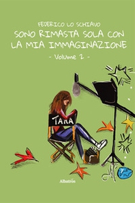 Sono rimasta sola con la mia immaginazione - Vol. 2 - Librerie.coop