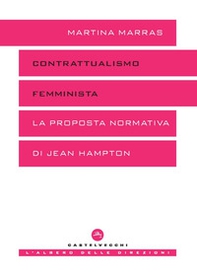 Contrattualismo femminista. La proposta normativa di Jean Hampton - Librerie.coop