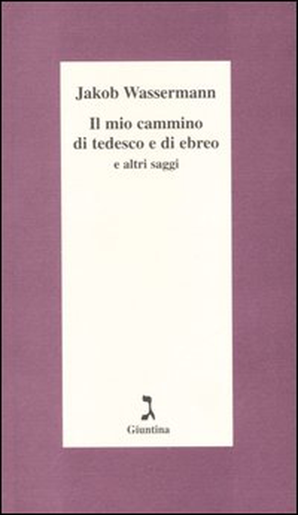 Il mio cammino di tedesco e di ebreo e altri saggi - Librerie.coop Il mio cammino di tedesco e di ebreo e altri saggi - Librerie.coop