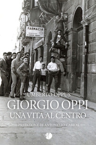 Giorgio Oppi. Una vita al centro - Librerie.coop Giorgio Oppi. Una vita al centro - Librerie.coop