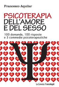 Psicoterapia dell'amore e del sesso. 100 domande, 100 risposte e 3 commedie psicoterapeutiche - Librerie.coop Psicoterapia dell'amore e del sesso. 100 domande, 100 risposte e 3 commedie psicoterapeutiche - Librerie.coop