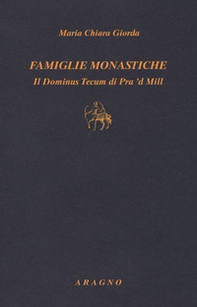 Famiglie monastiche. Il Dominus Tecum di Pra 'd Mill - Librerie.coop