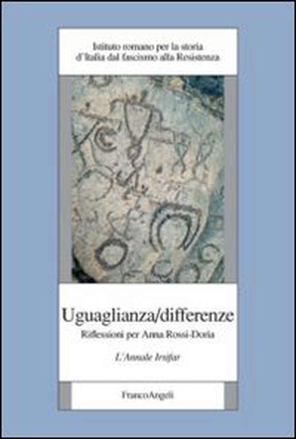 Uguaglianza/differenze. Riflessioni per Anna Rossi-Doria. L'annale Irsifar - Librerie.coop Uguaglianza/differenze. Riflessioni per Anna Rossi-Doria. L'annale Irsifar - Librerie.coop