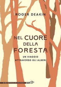 Nel cuore della foresta. Un viaggio attraverso gli alberi - Librerie.coop Nel cuore della foresta. Un viaggio attraverso gli alberi - Librerie.coop