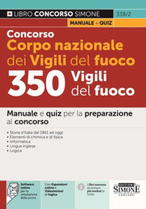 Concorso Corpo nazionale dei Vigili del fuoco. 350 Vigili del fuoco. Manuale e quiz per la preparazione al concorso - Librerie.coop Concorso Corpo nazionale dei Vigili del fuoco. 350 Vigili del fuoco. Manuale e quiz per la preparazione al concorso - Librerie.coop