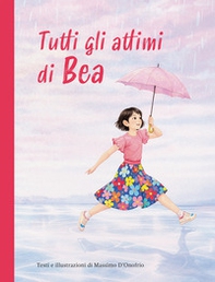 Tutti gli attimi di Bea - Librerie.coop