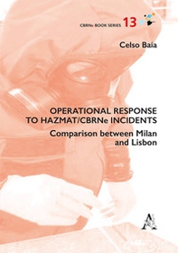 Operational response to Hazmat/CBRNe incidents. Comparison between Milan and Lisbon - Librerie.coop