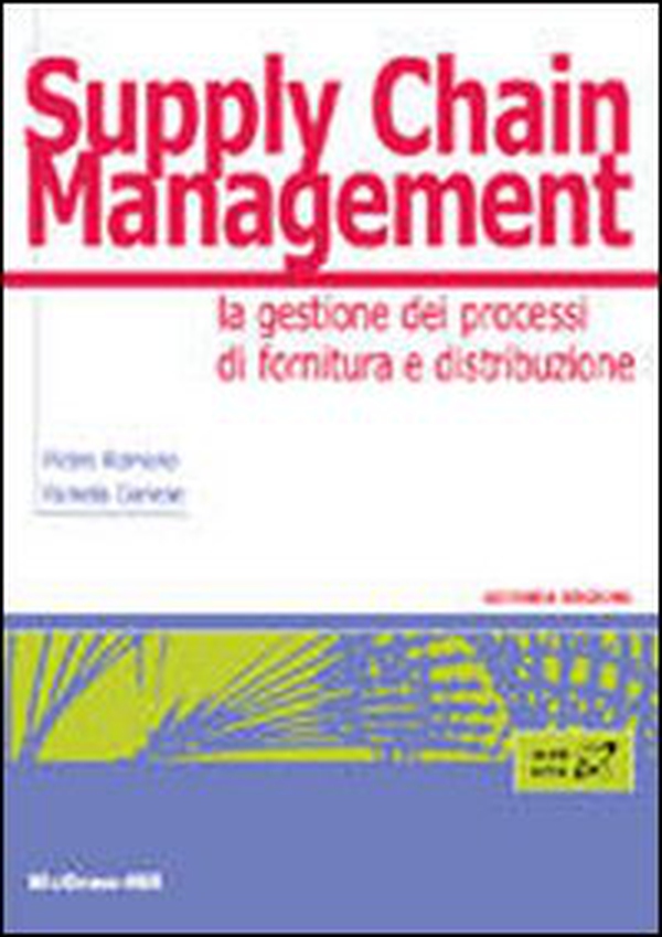 Supply chain management. La gestione di processi di fornitura e distribuzione - Librerie.coop