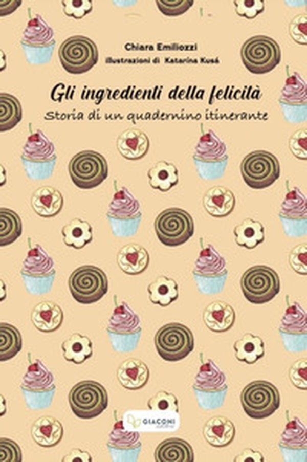 Gli ingredienti della felicità. Storia di un quadernino itinerante - Librerie.coop Gli ingredienti della felicità. Storia di un quadernino itinerante - Librerie.coop
