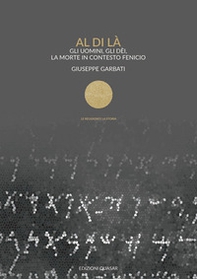 Al di là. Gli uomini, gli dèi, la morte in contesto fenicio - Librerie.coop