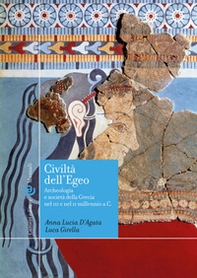 Civiltà dell'Egeo. Archeologia e società della Grecia nel III e nel II millennio a.C. - Librerie.coop