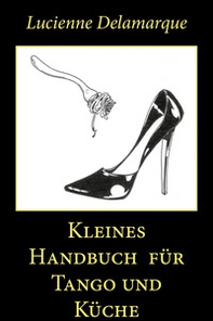 Kleines Handbuch für Tango und Küche - Librerie.coop
