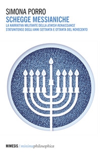 Schegge messianiche. La narrativa militante della Jewish Renaissance statunitense degli anni Settanta e Ottanta del Novecento - Librerie.coop Schegge messianiche. La narrativa militante della Jewish Renaissance statunitense degli anni Settanta e Ottanta del Novecento - Librerie.coop