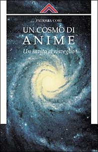 Un cosmo di anime. Un invito al risveglio - Librerie.coop