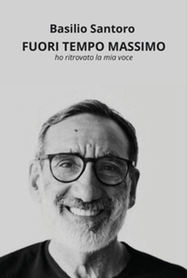 Fuori tempo massimo ho ritrovato la mia voce - Librerie.coop