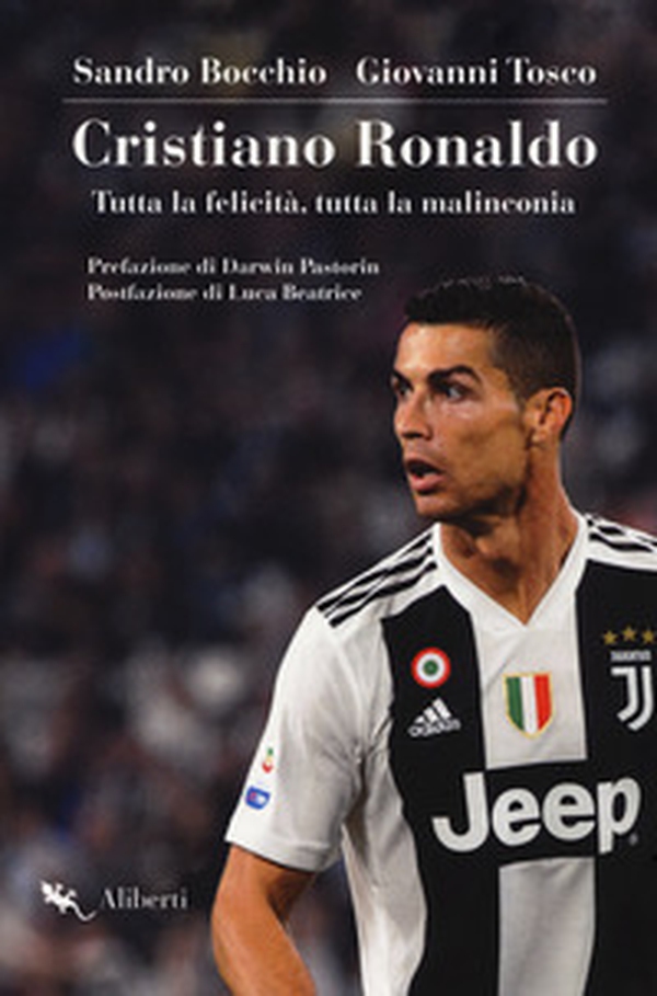 Cristiano Ronaldo. Tutta la felicità, tutta la malinconia - Librerie.coop Cristiano Ronaldo. Tutta la felicità, tutta la malinconia - Librerie.coop