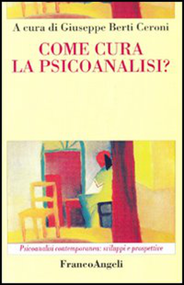 Come cura la psicoanalisi? - Librerie.coop