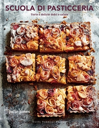 Scuola di pasticceria. Torte e delizie dolci e salate - Librerie.coop