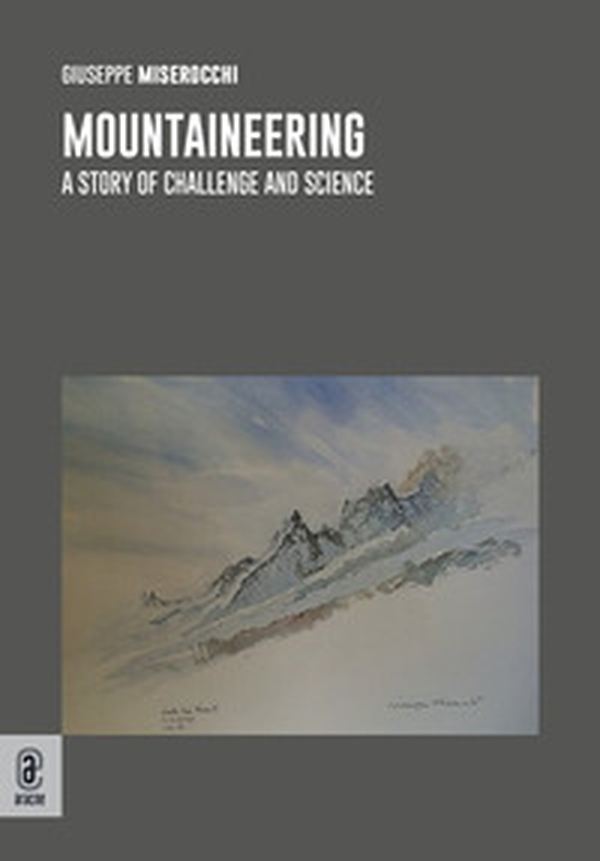 Mountaineering. A story of challenge and science - Librerie.coop Mountaineering. A story of challenge and science - Librerie.coop