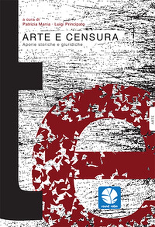 Arte e censura. Aporie storiche e giuridiche - Librerie.coop Arte e censura. Aporie storiche e giuridiche - Librerie.coop