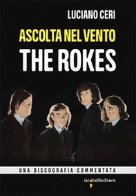 Ascolta nel vento. The Rokes - Librerie.coop