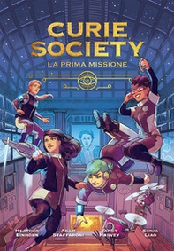 Curie society. La prima missione - Librerie.coop Curie society. La prima missione - Librerie.coop
