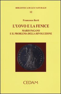 L'uovo e la fenice. Mario Pagano e il problema della rivoluzione - Librerie.coop