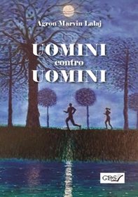 Uomini contro uomini - Librerie.coop