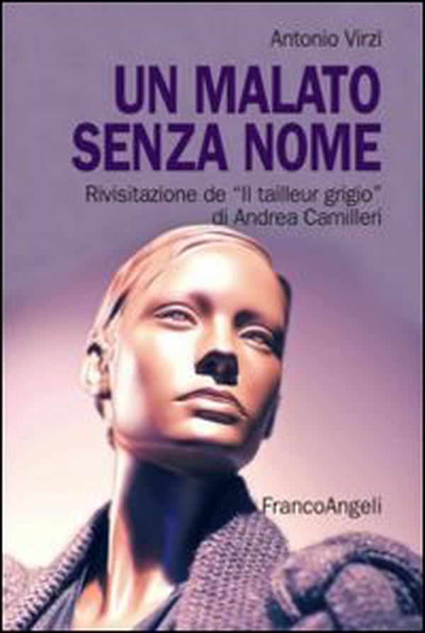 Un malato senza nome. Rivisitazione de «Il tailleur grigio» di Andrea Camilleri - Librerie.coop Un malato senza nome. Rivisitazione de «Il tailleur grigio» di Andrea Camilleri - Librerie.coop