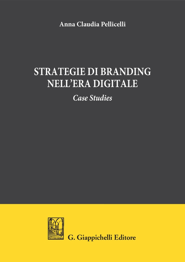 STRATEGIE DI BRANDING NELL’ERA DIGITALE - Librerie.coop STRATEGIE DI BRANDING NELL’ERA DIGITALE - Librerie.coop