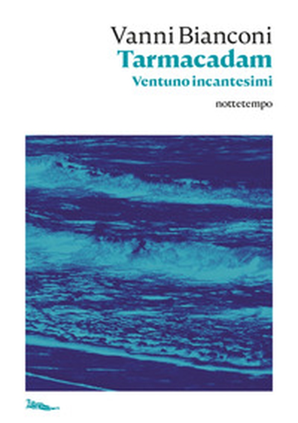 Tarmacadam. Ventuno incantesimi - Librerie.coop Tarmacadam. Ventuno incantesimi - Librerie.coop