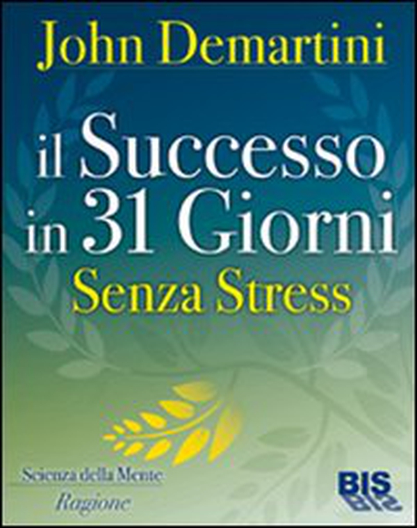 Il successo in 31 giorni. Senza stress - Librerie.coop Il successo in 31 giorni. Senza stress - Librerie.coop