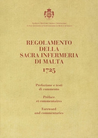 Regolamento della Sacra Infermeria di Malta. 1725. Ediz. italiana, francese e inglese - Librerie.coop